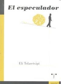 ESPECULADOR, EL | 9788497044745 | TOLARETXIPI, ELI