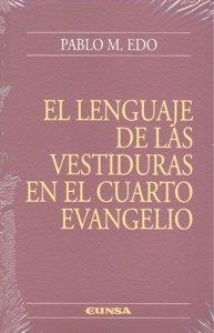 LENGUAJE DE LAS VESTIDURAS EN EL CUARTO EVANGELIO, EL | 9788431326029 | EDO LORRIO, PABLO M.