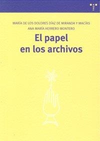 PAPEL EN LOS ARCHIVOS, EL | 9788497044288 | DÍAZ DE MIRANDA Y MACÍAS, MARÍA DE LOS DOLORES / HERRERO MONTERO, ANA MARÍA