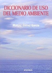DICCIONARIO DE USO DEL MEDIO AMBIENTE | 9788431326210 | GÓMEZ GARCÍA, MANUEL