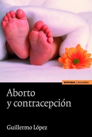 ABORTO Y CONTRACEPCIÓN | 9788431326289 | LÓPEZ, GUILLERMO