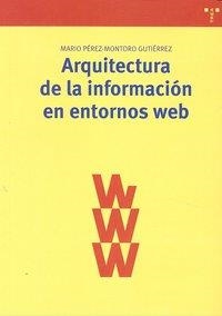 ARQUITECTURA DE LA INFORMACIÓN EN ENTORNOS WEB | 9788497045032 | PÉREZ-MONTORO GUTIÉRREZ, MARIO