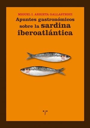 APUNTES GASTRONÓMICOS SOBRE LA SARDINA IBEROATLÁNTICA | 9788497044837 | ARRIETA GALLASTEGUI, MIGUEL I.