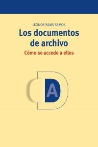 DOCUMENTOS DE ARCHIVO, LOS : CÓMO SE ACCEDE A ELLOS | 9788497046008 | RAMS RAMOS, LEONOR