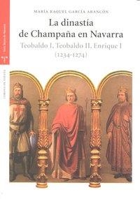 DINASTÍA DE CHAMPAÑA EN NAVARRA, LA | 9788497044615 | GARCÍA ARANCÓN, MARÍA RAQUEL