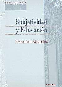 SUBJETIVIDAD Y EDUCACIÓN | 9788431326876 | ALTAREJOS, FRANCISCO