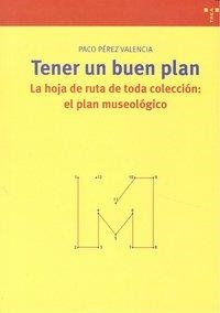 TENER UN BUEN PLAN | 9788497044905 | PÉREZ VALENCIA, PACO