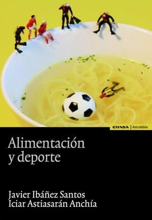 ALIMENTACIÓN Y DEPORTE | 9788431326937 | IBÁÑEZ SANTOS, JAVIER / ASTIASARÁN, ICIAR