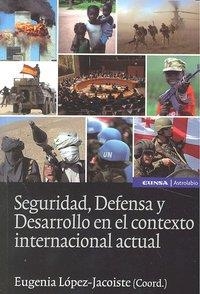 SEGURIDAD, DEFENSA Y DESARROLLO EN EL CONTEXTO INTERNACIONAL ACTUAL | 9788431326920 | LÓPEZ-JACOISTE DÍAZ, MARÍA EUGENIA