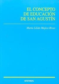 CONCEPTO DE EDUCACIÓN DE SAN AGUSTÍN, EL | 9788431327187 | MUJICA RIVAS, MARÍA LILIÁN