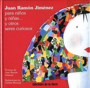 JUAN RAMÓN JIMÉNEZ PARA NIÑOS Y NIÑAS... Y OTROS SERES CURIOSOS | 9788479604707 | JIMÉNEZ, JUAN RAMÓN