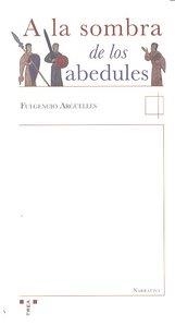 A LA SOMBRA DE LOS ABEDULES | 9788497045513 | ARGÜELLES TUÑÓN, FULGENCIO