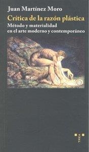 CRÍTICA DE LA RAZÓN PLÁSTICA | 9788497045506 | MARTÍNEZ MORO, JUAN