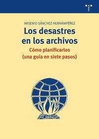 DESASTRES EN LOS ARCHIVOS, LOS | 9788497045605 | SÁNCHEZ HERNAMPEREZ, ARSENIO
