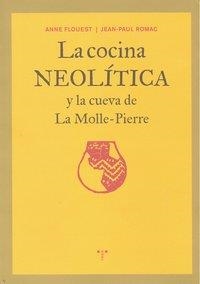 COCINA NEOLÍTICA Y LA CUEVA DE LA MOLLE-PIERRE, LA | 9788497045568 | FLOUEST, ANNE / ROMAC, JEAN-PAUL