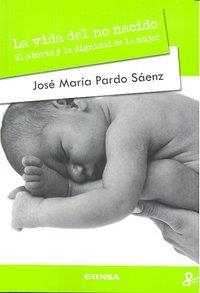 VIDA DEL NO NACIDO, LA | 9788431327699 | PARDO SÁENZ, JOSÉ MARÍA