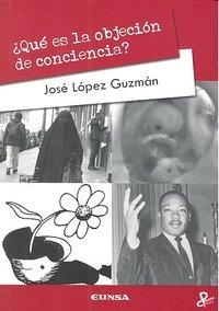 ¿QUÉ ES LA OBJECIÓN DE CONCIENCIA? | 9788431327705 | LÓPEZ GUZMÁN, JOSÉ
