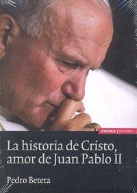 HISTORIA DE CRISTO, AMOR DE JUAN PABLO II, LA | 9788431327767 | BETETA LÓPEZ, PEDRO