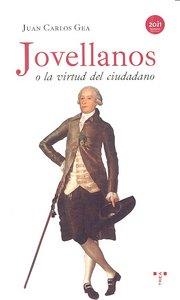 JOVELLANOS O LA VIRTUD DEL CIUDADANO | 9788497045742 | GEA, JUAN CARLOS
