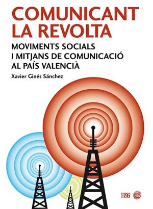 COMUNICANT LA REVOLTA | 9788492763726 | GINÉS SÁNCHEZ, XAVIER / XAMBÓ, RAFAEL