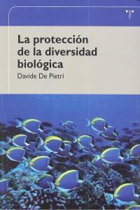 PROTECCIÓN DE LA DIVERSIDAD BIOLÓGICA, LA | 9788497046183 | DE PIETRI, DAVIDE