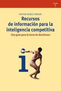 RECURSOS DE INFORMACIÓN PARA LA INTELIGENCIA COMPETITIVA | 9788497046657 | MUÑOZ CAÑAVETE, ANTONIO