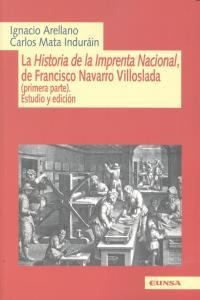 HISTORIA DE LA IMPRENTA NACIONAL DE FRANCISCO NAVARRO VILLOSLADA, LA | 9788431328214 | ARELLANO AYUSO, IGNACIO / MATA INDURÁIN, CARLOS