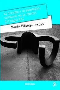 DERECHO A LA IDENTIDAD CULTURAL EN LA EUROPA DEL SIGLO XXI, EL | 9788431328764 | ELÓSEGUI ITXASO, MARÍA
