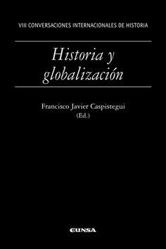 HISTORIA Y GLOBALIZACIÓN | 9788431328801 | CONVERSACIONES INTERNACIONALES DE HISTORIA 8ª
