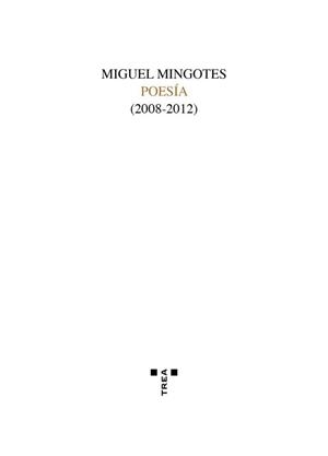 MIGUEL MINGOTES. POESÍA (2008-2012) | 9788497046985 | MINGOTES PENDÁS, MIGUEL IGNACIO