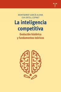INTELIGENCIA COMPETITIVA, LA : EVOLUCIÓN HISTÓRICA Y FUNDAMENTOS TEÓRICOS | 9788497046909 | GARCÍA ALSINA, MONTSERRAT / ORTOLL ESPINET, EVA