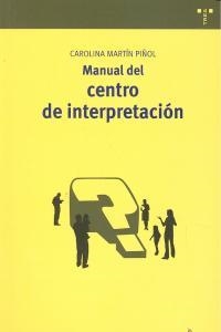 MANUAL DEL CENTRO DE INTERPRETACIÓN | 9788497047357 | MARTÍN PIÑOL, CAROLINA