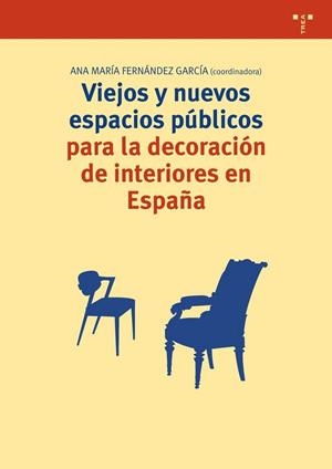 VIEJOS Y NUEVOS ESPACIOS PÚBLICOS PARA LA DECORACIÓN DE INTERIORES EN ESPAÑA | 9788497046800