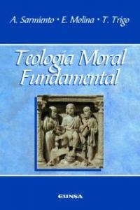 TEOLOGÍA MORAL FUNDAMENTAL | 9788431329082 | SARMIENTO FRANCO, AUGUSTO / TRIGO, TOMÁS / MOLINA DÍEZ, ENRIQUE