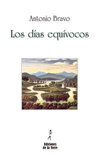 DÍAS EQUÍVOCOS, LOS | 9788479606176 | BRAVO CÉLIZ, ANTONIO