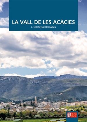 VALL DE LES ACÀCIES, LA | 9788415802143 | CALATAYUD BERNABEU, JOSEP