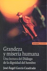 GRANDEZA Y MISERIA HUMANA | 9788431329402 | GARCÍA CUADRADO, JOSÉ ÁNGEL