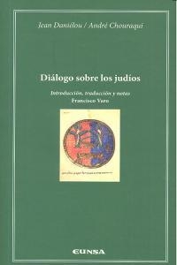 DIÁLOGO SOBRE LOS JUDIOS | 9788431329365 | DANIÉLOU, JEAN / CHOURAQUI, ANDRÉ