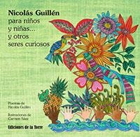 NICOLÁS GUILLÉN PARA NIÑOS Y NIÑAS Y OTROS SERES CURIOSOS | 9788479605834 | GUILLÉN BATISTA, NICOLÁS CRISTÓBAL
