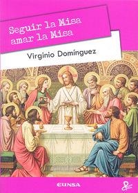 SEGUIR LA MISA / AMAR LA MISA | 9788431330200 | DOMÍNGUEZ, VIRGINIO