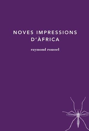 NOVES IMPRESSIONS D'ÀFRICA | 9788494189043 | ROUSSEL, RAYMOND