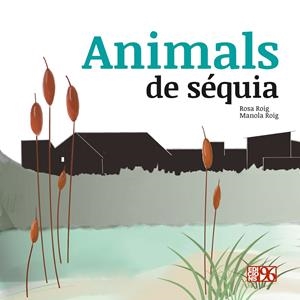 ANIMALS DE SÉQUIA | 9788415802235 | ROIG CELDA, ROSA