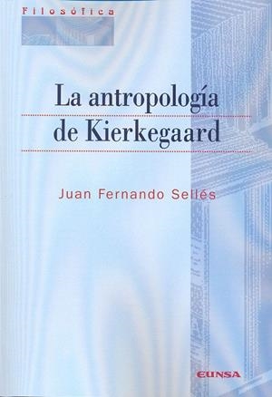 ANTROPOLOGÍA DE KIERKEGAARD, LA | 9788431329884 | SELLÉS DAUDER, JUAN FERNANDO