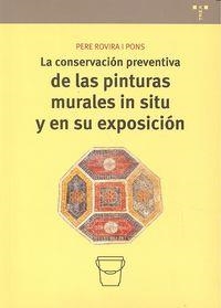 CONSERVACIÓN PREVENTIVA DE LAS PINTURAS MURALES IN SITU Y EN SU EXPOSICIÓN, LA | 9788497048101 | ROVIRA I PONS, PERE