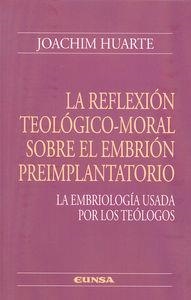 REFLEXIÓN TEOLÓGICO-MORAL SOBRE EL EMBRIÓN PREIMPLANTATORIO, LA | 9788431330064 | HUARTE MUNIESA, JOACHIM