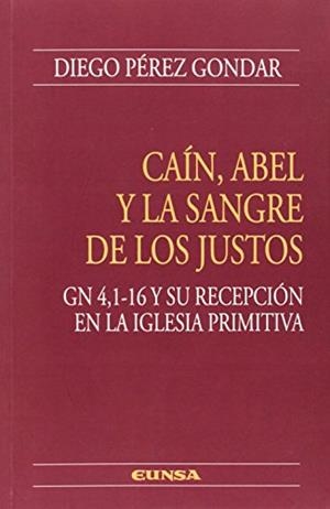 CAÍN, ABEL Y LA SANGRE DE LOS JUSTOS | 9788431330101 | PÉREZ GONDAR, DIEGO