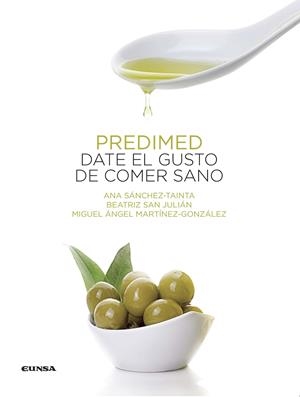 PREDIMED. DATE EL GUSTO DE COMER SANO | 9788431330767 | MARTINEZ GONZALEZ, MIGUEL ANGEL / SANCHEZ TAINTA, ANA / SAN JULIAN ARANGUREN, BEATRIZ