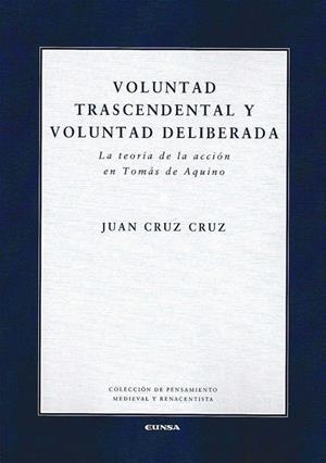 VOLUNTAD TRASCENDENTAL Y VOLUNTAD DELIBERADA | 9788431330408 | CRUZ CRUZ, JUAN