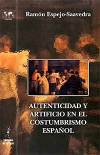 AUTENTICIDAD Y ARTIFICIO EN EL COSTUMBRISMO ESPAÑOL | 9788479607272 | ESPEJO-SAAVEDRA, RAMÓN