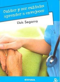 CUIDAR Y SER CUIDADO: APRENDER A ENVEJECER | 9788431330484 | SEGARRA MOLINS, LLUIS
